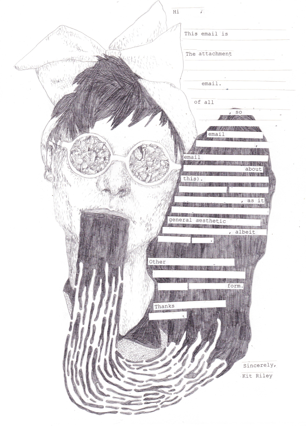 email submitting my propsal to Found Festival 2015 pencil drawing of a young woman wearing sunglasses made of dirt and spewing a black goop, next to collaged strips of redacted text
